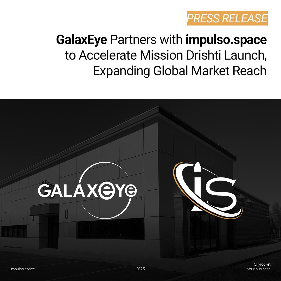 GalaxEye Partners with impulso.space to Accelerate Mission Drishti Launch, Expanding Global Market Reach