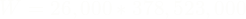 \[W = {26,000}*{378,523,000}\]