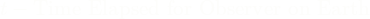 \[t - \text{Time Elapsed for Observer on Earth}\]