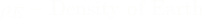 \[\rho_{E} - \text{Density of Earth}\]