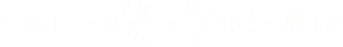 \[\psi_{g}(r_{s}) = -G\frac{M_{E}}{R_{E}} + {\frac{2}{3}G{\pi}}{({r_{s}^2} - {R_{E}^2})}\rho_{E}\]