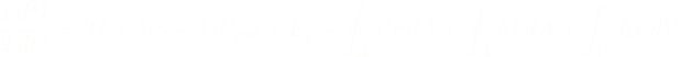 \[{\frac{1}{2}}{\frac{d^{2}I}{dt^{2}}} = 2{I} + {3}{(\gamma - 1)}{U_{int}} + E_{g} - \oint_A {Pr} \,dA + \oint_A {M} \, dA + \int_V {f_{b}}{r} \, dV\]