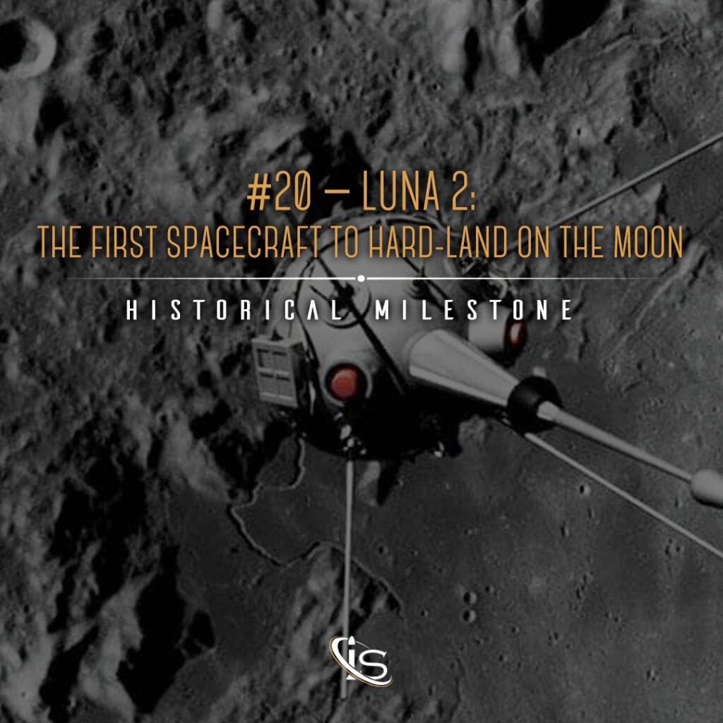 #20 – Luna 2: The First Spacecraft to Hard-land on the Moon